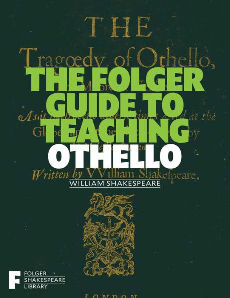 The Folger Guide to Teaching Othello