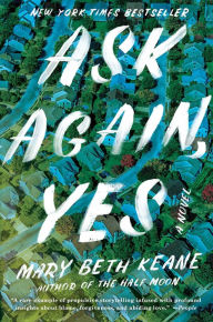 Title: Ask Again, Yes, Author: Mary Beth Keane