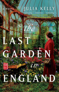 Title: The Last Garden in England, Author: Julia Kelly