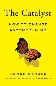 French book download The Catalyst: How to Change Anyone's Mind in English by Jonah Berger