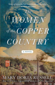 Title: The Women of the Copper Country: A Novel, Author: Mary Doria Russell