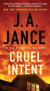 Title: Cruel Intent (Ali Reynolds Series #4), Author: J. A. Jance