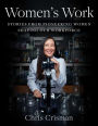 Women's Work: Stories from Pioneering Women Shaping Our Workforce