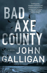 Title: Bad Axe County: A Novel, Author: John Galligan