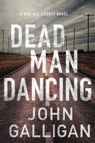 Joomla free book download Dead Man Dancing: A Bad Axe County Novel by John Galligan