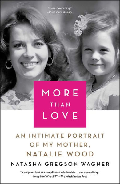 More Than Love: An Intimate Portrait of My Mother, Natalie Wood