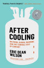 After Cooling: On Freon, Global Warming, and the Terrible Cost of Comfort