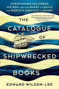 Download books as pdf The Catalogue of Shipwrecked Books: Christopher Columbus, His Son, and the Quest to Build the World's Greatest Library 9781982111397 in English 