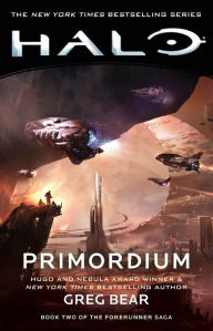 Title: Halo: Primordium (The Forerunner Saga #2), Author: Greg Bear