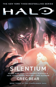 Title: Halo: Silentium (The Forerunner Saga #3), Author: Greg Bear