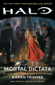 Title: Halo: Mortal Dictata (Kilo-Five Trilogy #3), Author: Karen Traviss