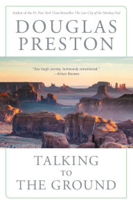 Title: Talking to the Ground, Author: Douglas Preston