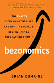 Free text book download Bezonomics: How Amazon Is Changing Our Lives and What the World's Best Companies Are Learning from It