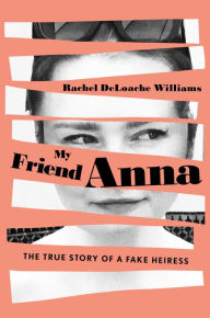 Download full books My Friend Anna: The True Story of a Fake Heiress in English PDF