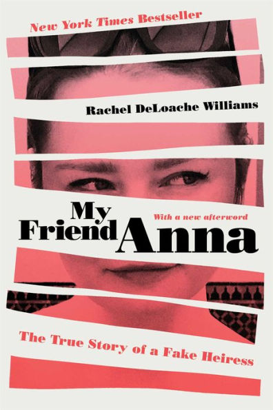 My Friend Anna: The True Story of a Fake Heiress