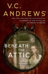 Alternative view 1 of Beneath the Attic (Dollanganger Series #9)