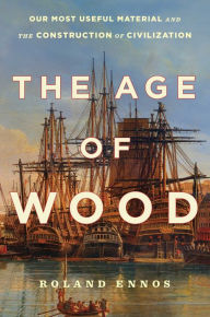 Ebook ipod touch download The Age of Wood: Our Most Useful Material and the Construction of Civilization 9781432886103