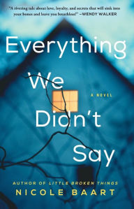 Everything We Didn't Say: A Novel