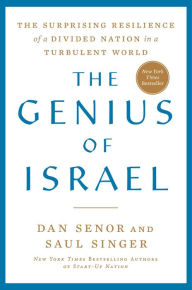 Title: The Genius of Israel: The Surprising Resilience of a Divided Nation in a Turbulent World, Author: Dan Senor