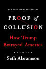 Proof of Collusion: How Trump Betrayed America