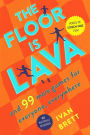 The Floor Is Lava: And 99 More Games for Everyone, Everywhere