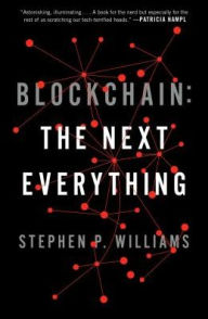 Read online books for free download Blockchain: The Next Everything 9781982116842 in English  by Stephen P. Williams