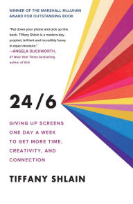 Textbook pdf download 24/6: Giving up Screens One Day a Week to Get More Time, Creativity, and Connection 9781982116873 DJVU CHM MOBI (English literature) by Tiffany Shlain