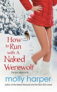 Title: How to Run with a Naked Werewolf, Author: Molly Harper