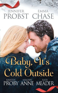 Title: Baby, It's Cold Outside, Author: Jennifer Probst