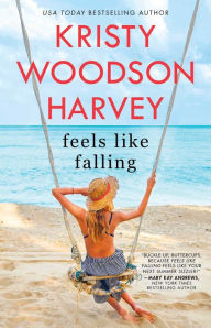 Free textbook chapters download Feels Like Falling by Kristy Woodson Harvey MOBI iBook