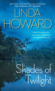 Title: Shades of Twilight, Author: Linda Howard