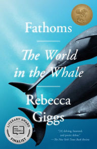 Title: Fathoms: The World in the Whale, Author: Rebecca Giggs