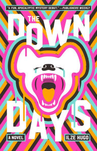 Ebook for dummies free download The Down Days: A Novel 9781982121518 by Ilze Hugo (English literature) FB2