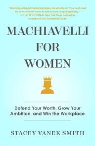 Easy english book free download Machiavelli for Women: Defend Your Worth, Grow Your Ambition, and Win the Workplace in English by  9781982121754 PDF RTF FB2