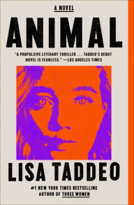 Title: Animal: A Novel, Author: Lisa Taddeo