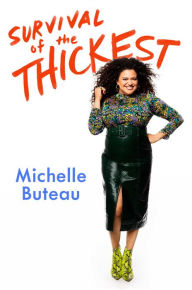 It ebook download free Survival of the Thickest: Essays CHM by Michelle Buteau 9781982122584