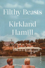 Ebook ipad download Filthy Beasts: A Memoir by Kirkland Hamill 9781982122768 CHM FB2 MOBI