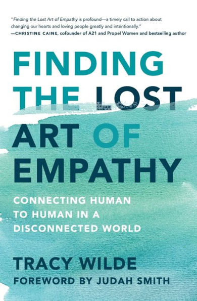 Finding the Lost Art of Empathy: Connecting Human to Human in a Disconnected World