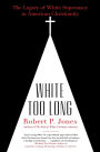 White Too Long: The Legacy of White Supremacy in American Christianity