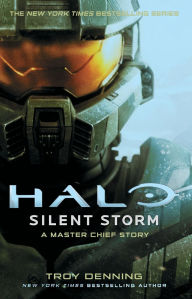 Title: Halo: Silent Storm: A Master Chief Story, Author: Troy Denning