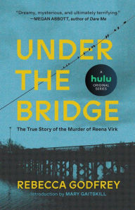 Title: Under the Bridge, Author: Rebecca Godfrey