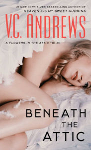 Title: Beneath the Attic (Dollanganger Series #9), Author: V. C. Andrews