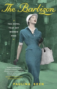 Free download joomla ebook pdf The Barbizon: The Hotel That Set Women Free  in English 9781982123895 by Paulina Bren