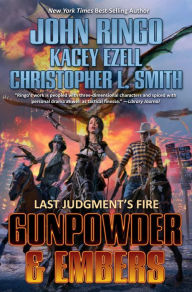 Ebooks download online Gunpowder & Embers by John Ringo, Kacey Ezell, Christopher L. Smith in English FB2 ePub