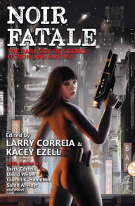 Text books pdf download Noir Fatale 9781982124731 FB2 (English literature) by Larry Correia, Kacey Ezell