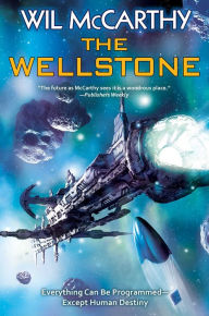 Title: The Wellstone, Author: Wil McCarthy