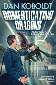 Title: Domesticating Dragons, Author: Dan Koboldt