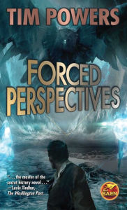 Title: Forced Perspectives, Author: Tim Powers