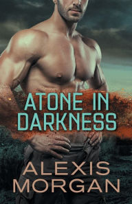 Title: Atone in Darkness, Author: Alexis Morgan
