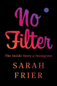 Ebooks download for mobile No Filter: The Inside Story of Instagram by Sarah Frier 9781982126803